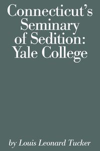 Cover image for Connecticut's Seminary of Sedition: Yale College