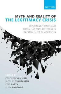 Cover image for Myth and Reality of the Legitimacy Crisis: Explaining Trends and Cross-National Differences in Established Democracies