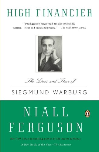Cover image for High Financier: The Lives and Time of Siegmund Warburg