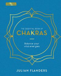 Cover image for The Essential Book of Chakras: Balance Your Vital Energies