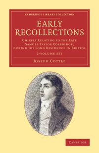 Cover image for Early Recollections 2 Volume Set: Chiefly Relating to the Late Samuel Taylor Coleridge, during his Long Residence in Bristol