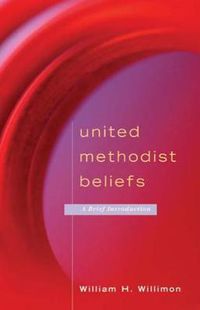 Cover image for United Methodist Beliefs: A Brief Introduction