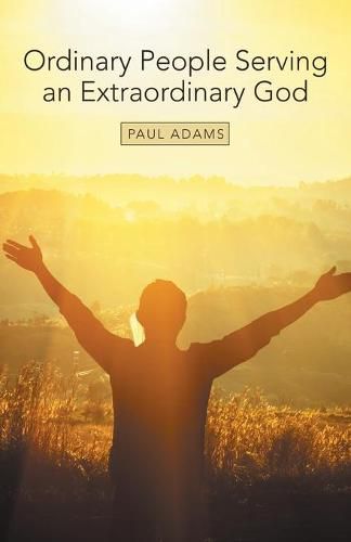 Ordinary People Serving an Extraordinary God