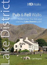 Cover image for Pub and Fell Walks Lake District Top 10