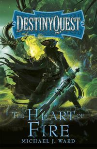 Cover image for The Heart of Fire: DestinyQuest Book 2