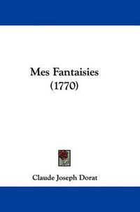 Cover image for Mes Fantaisies (1770)