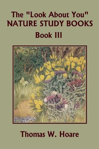 Cover image for The Look About You Nature Study Books, Book III (Yesterday's Classics)