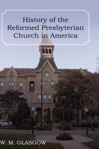 Cover image for History of the Reformed Presbyterian Church in America