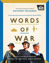 Cover image for Words of War: The story of the Second World War revealed in eye-witness letters, speeches and diaries