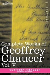 Cover image for Complete Works of Geoffrey Chaucer, Vol. V: Notes to the Canterbury Tales (in Seven Volumes)