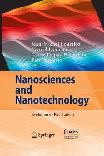 Nanosciences and Nanotechnology: Evolution or Revolution?