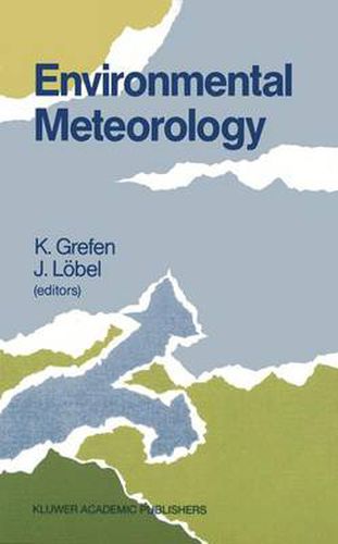 Environmental Meteorology: Proceedings of an International Symposium held in Wurzburg, F.R.G., 29 September - 1 October 1987