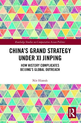 Cover image for China's Grand Strategy Under Xi Jinping: How History Complicates Beijing's Global Outreach