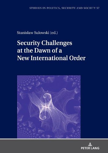 Cover image for Security Challenges at the Dawn of a New International Order