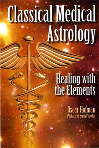 Cover image for Classical Medical Astrology: Healing with the Elements