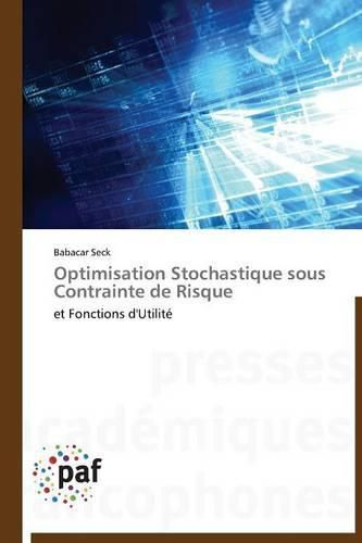 Cover image for Optimisation Stochastique Sous Contrainte de Risque