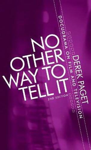 Cover image for No Other Way to Tell it: Docudrama on Film and Television