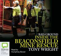 Cover image for Bad Ground: Inside the Beaconsfield Mine Rescue