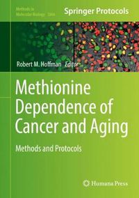 Cover image for Methionine Dependence of Cancer and Aging: Methods and Protocols