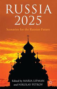 Cover image for Russia 2025: Scenarios for the Russian Future