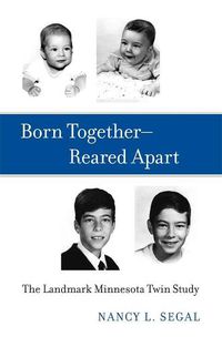 Cover image for Born Together-Reared Apart: The Landmark Minnesota Twin Study