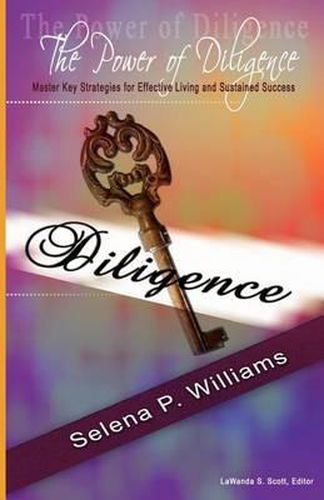 Cover image for The Power of Diligence: Master Key Strategies for Effective Living and Sustained Success