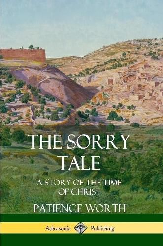 Cover image for The Sorry Tale: A Story of the Time of Christ