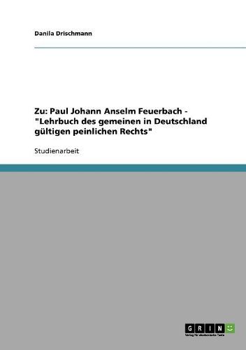 Cover image for Zu: Paul Johann Anselm Feuerbach - Lehrbuch Des Gemeinen in Deutschland Gultigen Peinlichen Rechts
