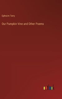Cover image for Our Pumpkin Vine and Other Poems