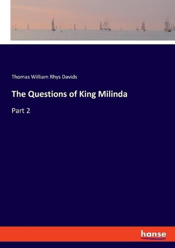 The Questions of King Milinda: Part 2