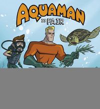 Cover image for Aquaman Is Fair