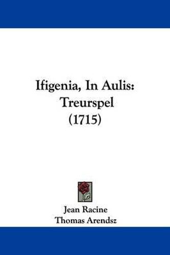 Ifigenia, in Aulis: Treurspel (1715)