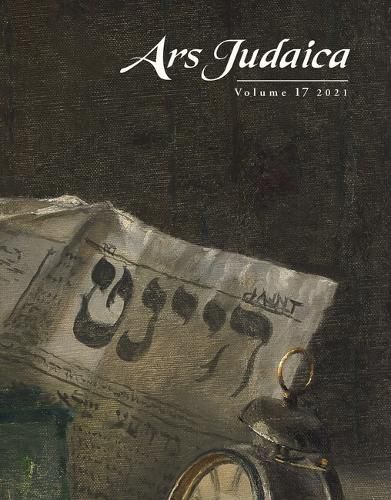 Cover image for Ars Judaica: The Bar-Ilan Journal of Jewish Art, Volume 17