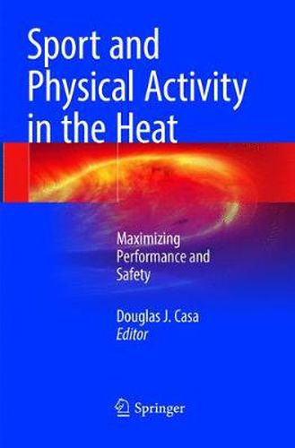 Cover image for Sport and Physical Activity in the Heat: Maximizing Performance and Safety