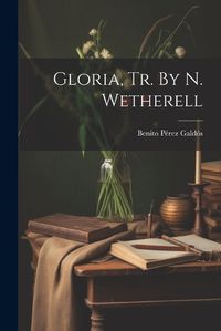 Cover image for Gloria, Tr. By N. Wetherell