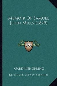 Cover image for Memoir of Samuel John Mills (1829)