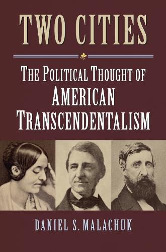 Cover image for Two Cities: The Political Thought of American Transcendentalism