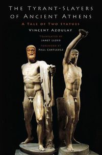Cover image for The Tyrant-Slayers of Ancient Athens: A Tale of Two Statues