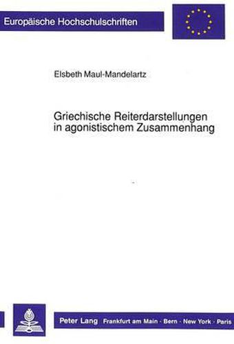 Cover image for Griechische Reiterdarstellungen in Agonistischem Zusammenhang