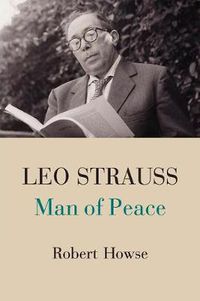 Cover image for Leo Strauss: Man of Peace