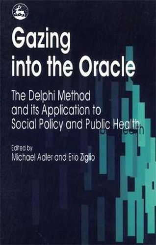 Cover image for Gazing into the Oracle: The Delphi Method and its Application to Social Policy and Public Health