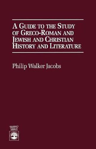 Cover image for A Guide to the Study of Greco-Roman and Jewish: and Christian History and Literature