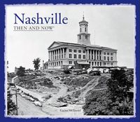 Cover image for Nashville Then and Now (R)