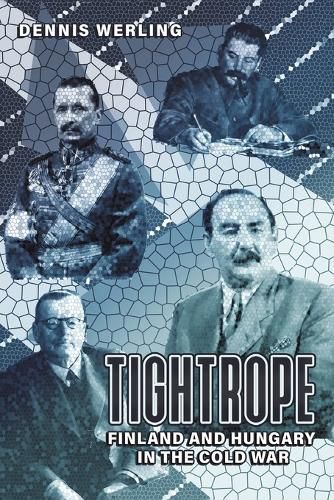 Cover image for Tightrope: Finland and Hungary in the Cold War