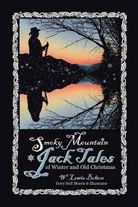 Cover image for Smoky Mountain Jack Tales of Winter and Old Christmas