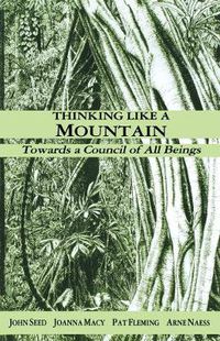 Cover image for Thinking Like a Mountain: Towards a Council of All Beings