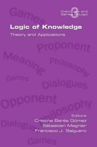 Cover image for Logic of Knowledge. Theory and Applications