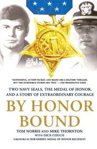 Cover image for By Honor Bound: Two Navy Seals, the Medal of Honor, and a Story of Extraordinary Courage