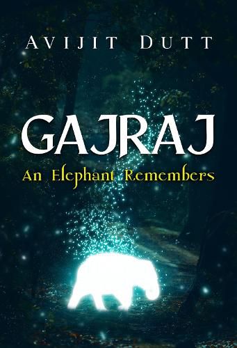 Cover image for Gajraj - An Elephant Remembers