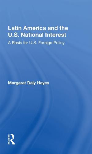 Cover image for Latin America and the U.S. National Interest: A Basis for U.S. Foreign Policy